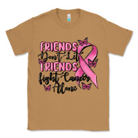 Toasted Coconut friends dont let friends fight cancer alone Classic Tee - MaliasSmallBusiness