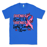 True Royal friends dont let friends fight cancer alone Classic Tee - MaliasSmallBusiness