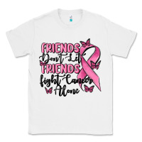 White friends dont let friends fight cancer alone Classic Tee - MaliasSmallBusiness
