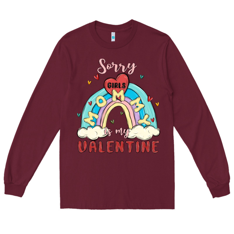 Sorry Girls Mommy Is Valentine Long Sleeve Tee by MaliasSmallBusiness | Teevron