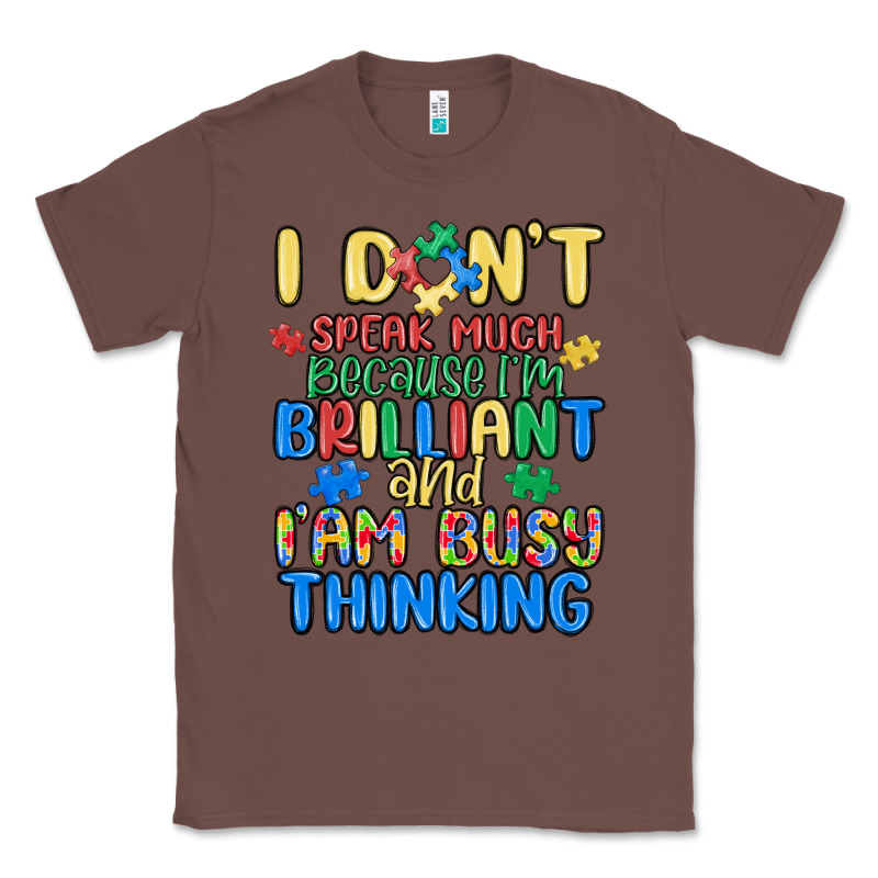 Dont Speak Much Because Im Brilliant Classic Tee by MaliasSmallBusiness | Teevron