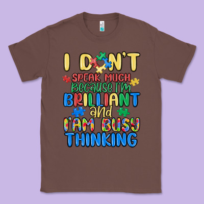 Dont Speak Much Because Im Brilliant Classic Tee Designed By Maliassmallbusiness