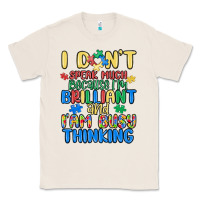 Natural dont speak much because im brilliant Classic Tee - MaliasSmallBusiness