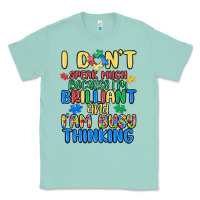 Seafoam dont speak much because im brilliant Classic Tee - MaliasSmallBusiness
