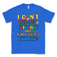 True Royal dont speak much because im brilliant Classic Tee - MaliasSmallBusiness