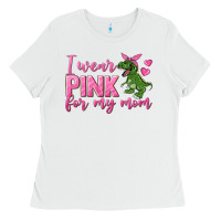 White I Wear Pink For My Mom Ladies Tee - texasbilliewilder