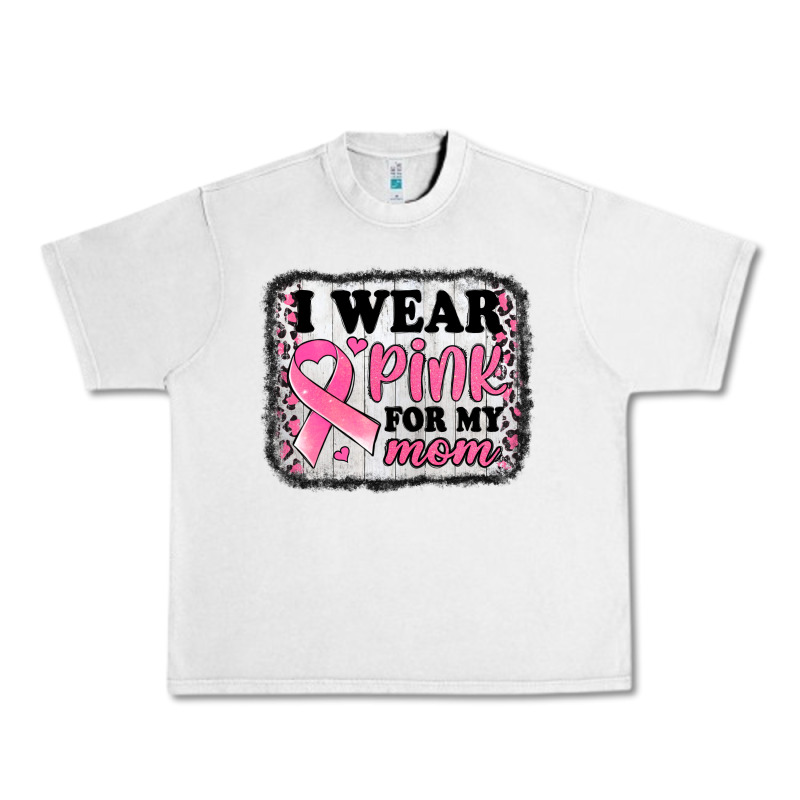 I Wear Pink For My Mom Breast Cancer Awareness Urban Heavy Tee by Jasminsmagicworld | Teevron