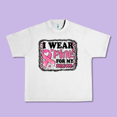 I Wear Pink For My Mom Breast Cancer Awareness Urban Heavy Tee Designed By Jasminsmagicworld