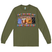 Army Green can't talk right now doing mom stuff Long Sleeve Tee - MaliasSmallBusiness