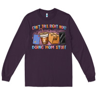 Plum can't talk right now doing mom stuff Long Sleeve Tee - MaliasSmallBusiness