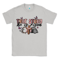 Moon Dust true story he is risen Classic Tee - MaliasSmallBusiness