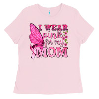 I Wear Pink For My Mom With Butterfly Ladies Tee | Teevron