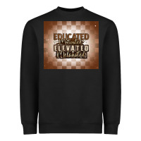 Black educated motivated elevated melanated Heavyweight Sweatshirt - MaliasSmallBusiness
