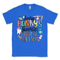 True Royal every bunnys favorite dental office Classic Tee - MaliasSmallBusiness