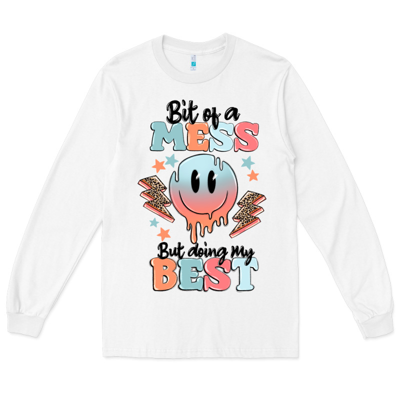 Bit Of A Mess But Doing My Best Long Sleeve Tee by MaliasSmallBusiness | Teevron