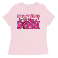 Bubblegum Pink In October We Wear Pink Ladies Tee - texasbilliewilder