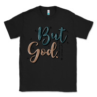 Black but god Classic Tee - MaliasSmallBusiness