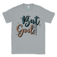 Heather Grey but god Classic Tee - MaliasSmallBusiness