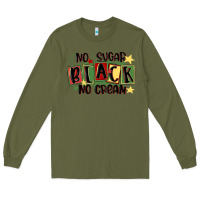 Army Green no sugar black no cream Long Sleeve Tee - MaliasSmallBusiness