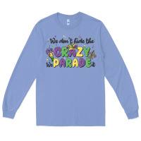 Colony Blue we don't hide the crazy we parade it Long Sleeve Tee - MaliasSmallBusiness