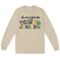 Mushroom we don't hide the crazy we parade it Long Sleeve Tee - MaliasSmallBusiness