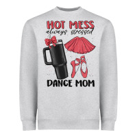 Heather Grey hot mess always stressed dance mom Heavyweight Sweatshirt - MaliasSmallBusiness