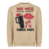 Mushroom hot mess always stressed dance mom Heavyweight Sweatshirt - MaliasSmallBusiness
