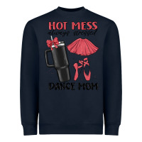 Navy hot mess always stressed dance mom Heavyweight Sweatshirt - MaliasSmallBusiness