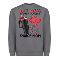 Storm hot mess always stressed dance mom Heavyweight Sweatshirt - MaliasSmallBusiness