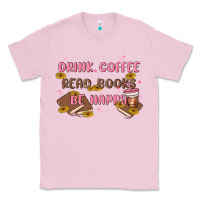 Bubblegum Pink drink coffee read books be happy Classic Tee - MaliasSmallBusiness