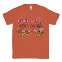 Copper drink coffee read books be happy Classic Tee - MaliasSmallBusiness