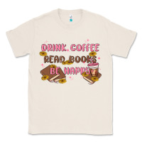Natural drink coffee read books be happy Classic Tee - MaliasSmallBusiness