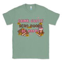 Sage drink coffee read books be happy Classic Tee - MaliasSmallBusiness