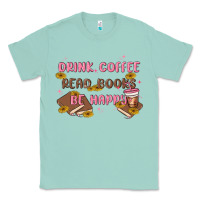 Seafoam drink coffee read books be happy Classic Tee - MaliasSmallBusiness