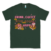 Sports Green drink coffee read books be happy Classic Tee - MaliasSmallBusiness