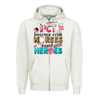 Pct Because Nurses Need Heroes Zipper Hoodie | Teevron