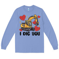 Colony Blue i dig you valentines excavator Long Sleeve Tee - MaliasSmallBusiness