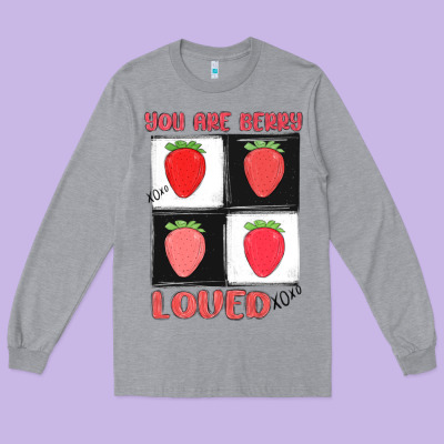 You Are Berry Loved Long Sleeve Tee Designed By Maliassmallbusiness
