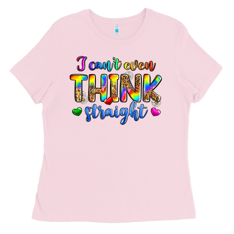 I Can't Even Think Straight Ladies Tee by Zillion Design Studio | Teevron