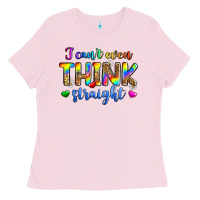 Bubblegum Pink i can't even think straight Ladies Tee - Zillion Design Studio