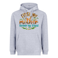 Heather Grey First My Mother Forever My Friend with Daisies Heavyweight Hoodie - texasbilliewilder