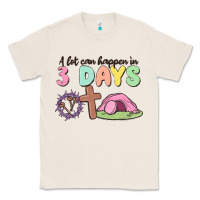 Natural a lot can happen in 3 days Classic Tee - MaliasSmallBusiness