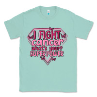 Seafoam i fight cancer whats your super power Classic Tee - MaliasSmallBusiness