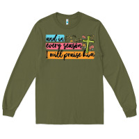 Army Green and in every season i will praise him Long Sleeve Tee - MaliasSmallBusiness