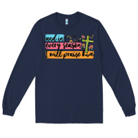 Navy and in every season i will praise him Long Sleeve Tee - MaliasSmallBusiness