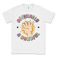 White officially a handful Classic Tee - MaliasSmallBusiness