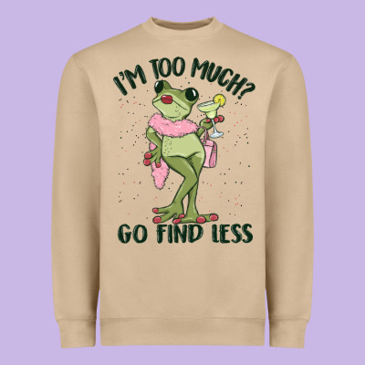 I'm Too Much Go Find Less Boujee Frog Heavyweight Sweatshirt Designed By Maliassmallbusiness