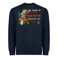Navy if my book is open your mouth should be closed malia Heavyweight Sweatshirt - MaliasSmallBusiness
