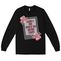 Black when i die delete my kindle history Long Sleeve Tee - MaliasSmallBusiness