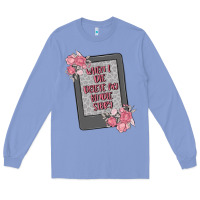Colony Blue when i die delete my kindle history Long Sleeve Tee - MaliasSmallBusiness